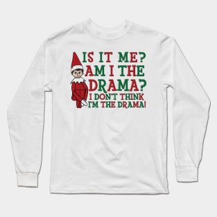 Is It Me Am I The Drama Funny Christmas Shirt Long Sleeve T-Shirt